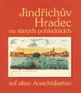 Jindřichův Hradec na starých pohlednicích / auf alten Ansichtskarten