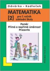 Matematika pro 7. ročník ZŠ - 2. díl (Poměr; přímá a nepřímá úměrnost...) - 3. vydání