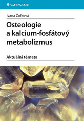 Osteologie a kalcium-fosfátový metabolizmus. Aktuální témata