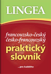 Francouzsko-český, česko-francouzský praktický slovník ...pro každého