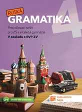 Ruská gramatika 4 - Procvičovací sešit pro ZŠ a víceletá gymnázia