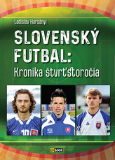 Slovenský futbal: Kronika štvrťstoročia