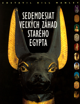 Sedemdesiat vežkých záhad starého Egypta