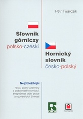 Hornický slovník česko-polský Slownik górniczy polsko-czeski