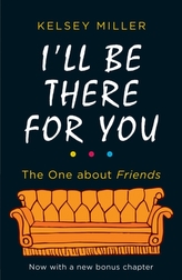 I\'ll Be There For You