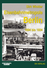 Eisenbahnmetropole Berlin 1894 bis 1934