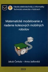 Matematické modelovanie a riadenie kolesových mobilných robotov