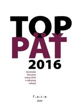 TOP 5 (slovenská literárna scéna 2016 v odbornej reflexii)
