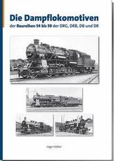 Die Dampflokomotiven der Baureihen 54 bis 59 der DRG, DRB, DB und DR