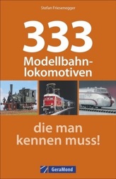333 Modellbahnlokomotiven, die man kennen muss!