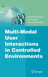  Multi-Modal User Interactions in Controlled Environments