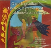 CD-O troch priadkách,Obušok, z vrecka von, Jabloňová panna