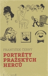 Portréty pražských herců /slovem a karikaturou/